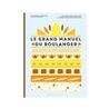 Le Grand Manuel du Boulanger