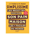 SIMPLISSIME Les recettes pour faire son pain maison les + faciles du monde