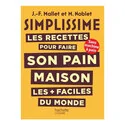 SIMPLISSIME Les recettes pour faire son pain maison les + faciles du monde