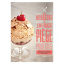 Les desserts de Jean-François Piège pour tous Les desserts de Jean-François Piège pour tous